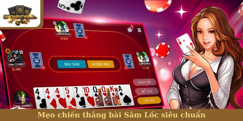 Mẹo chiến thắng bài Sâm Lốc siêu chuẩn