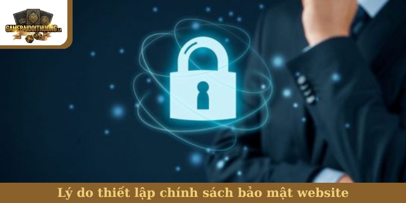 Lý do thiết lập chính sách bảo mật website