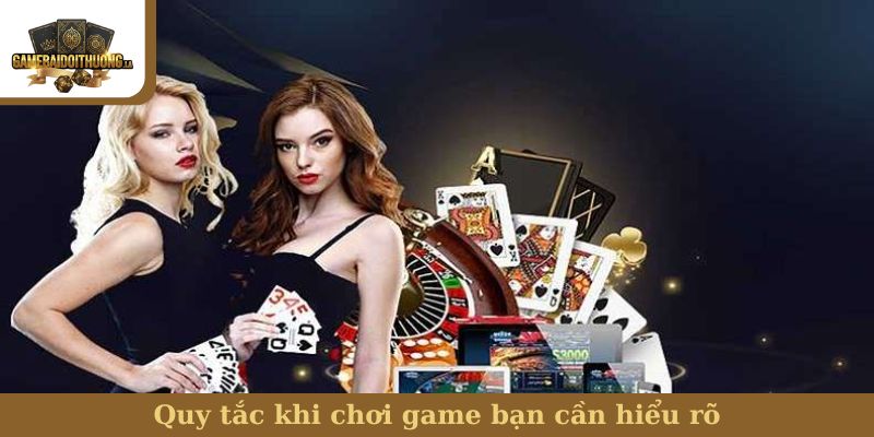 Quy tắc khi chơi game bạn cần hiểu rõ