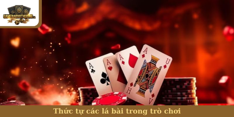Thứ tự các lá bài trong trò chơi