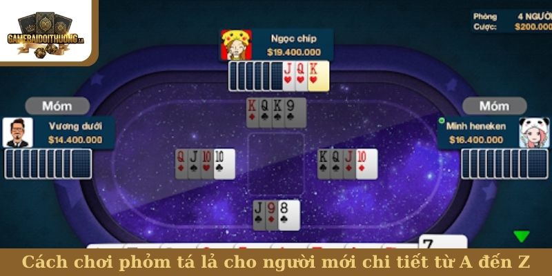 Cách chơi phỏm tá lả cho người mới chi tiết từ A đến Z