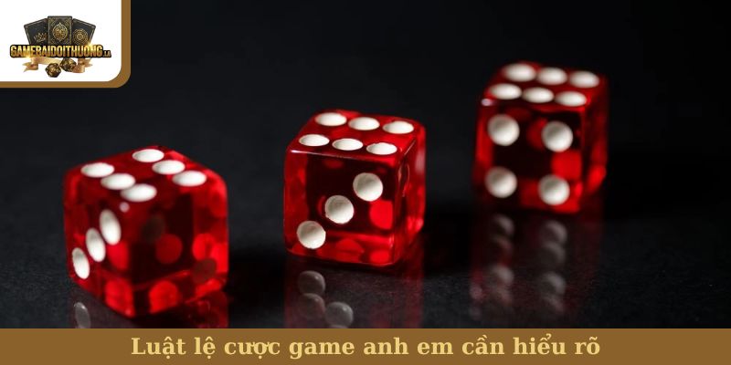 Luật lệ cược game anh em cần hiểu rõ