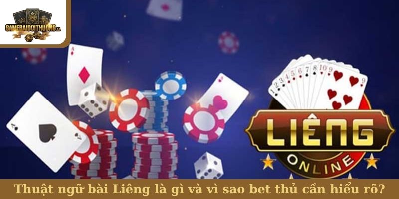 Thuật ngữ bài Liêng là gì và vì sao bet thủ cần hiểu rõ?