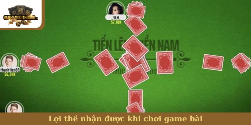 Lợi thế nhận được khi chơi game bài